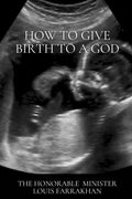 How To Give Birth To A God - Paperback
