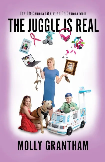 The Juggle Is Real: The Off-Camera Life of an On-Camera Mom - Paperback