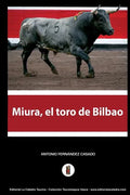 Miura, el toro de Bilbao: El hombre que amaga los toros - Paperback
