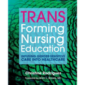TRANSforming Nursing Education: Infusing Gender-Sensitive Care Into Healthcare - Paperback