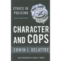 Character & Cops, 6th Edition: Ethics in Policing - Hardcover