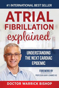 Atrial Fibrillation Explained: Understanding The Next Cardiac Epidemic - Paperback