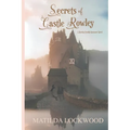 Secrets of Castle Rowley: A Rowley Family Romance Novel, Book 1 - Paperback