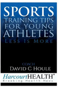 Sports Training Tips for Young Athletes: Less Is More - Paperback