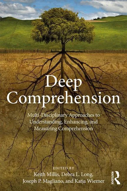 Deep Comprehension: Multi-Disciplinary Approaches to Understanding, Enhancing, and Measuring Comprehension - Paperback