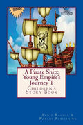 A Pirate Ship: Young Empire's Journey 1: Children's Story Book - Paperback