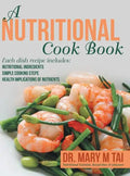 A Nutritional Cook Book: Each Dish Recipe Includes: Nutritional Ingredients Simple Cooking Steps Health Implications of Nutrients - Hardcover