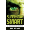 Superhero Smart: Real-World Facts behind Comic Book Characters - Hardcover
