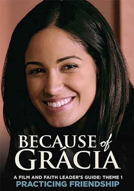A Film and Faith Leader's Guide: Theme 1 Practicing Friendship - Paperback