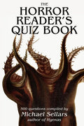 The Horror Reader's Quiz Book: 500 Horror Fiction Quiz Questions - Paperback
