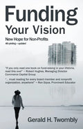 Funding Your Vision: New Hope for Non-Profits - Paperback