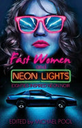 Fast Women and Neon Lights: Eighties-Inspired Neon Noir - Paperback