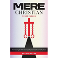 Mere Christian, Never Enough: How Reading The Bible Destroyed My Faith and Restored My Peace - Paperback