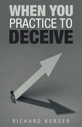 When You Practice to Deceive - Paperback