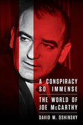 A Conspiracy So Immense: The World of Joe McCarthy - Paperback