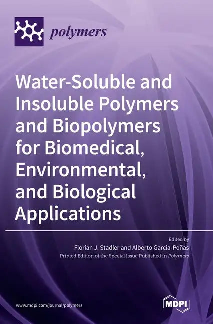 Water-Soluble and Insoluble Polymers and Biopolymers for Biomedical, Environmental, and Biological Applications - Hardcover