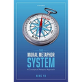 The Moral Metaphor System: A Conceptual Metaphor Approach - Hardcover