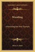 Wrestling: Intercollegiate and Olympic - Paperback