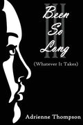 Been So Long III (Whatever It Takes) - Paperback