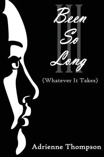 Been So Long III (Whatever It Takes) - Paperback