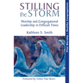 Stilling the Storm: Worship and Congregational Leadership in Difficult Times - Paperback