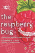 The Raspberry Bug: A sweet story about kindness and gratitude. - Paperback
