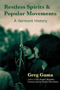 Restless Spirits and Popular Movements: A Vermont History - Paperback