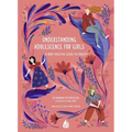 Understanding Adolescence for Girls: A Body-Positive Guide to Puberty - Paperback
