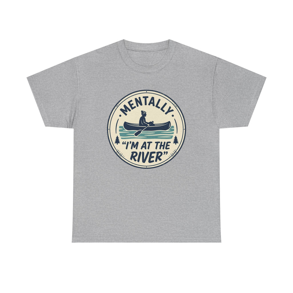 "Mentally I’m At The River" Canoe Graphic Tee