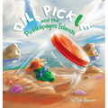 Dill Pickle and the Pickle疳agos Islands - Hardcover