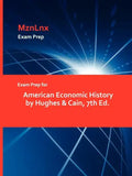 Exam Prep for American Economic History by Hughes & Cain, 7th Ed. - Paperback