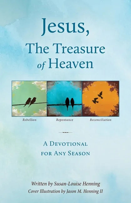 Jesus, The Treasure of Heaven: A Devotional for Any Season - Paperback