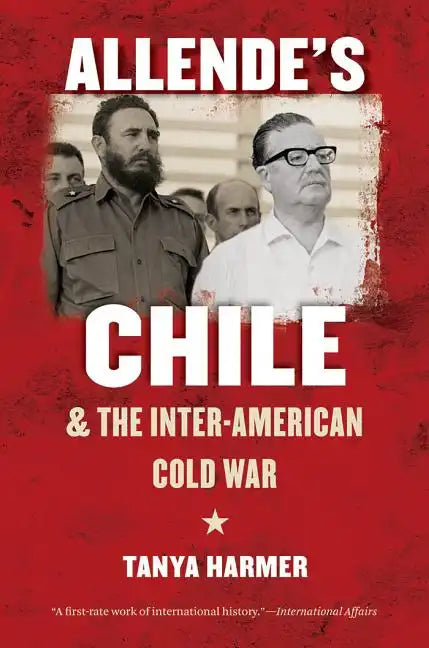 Allende's Chile and the Inter-American Cold War - Paperback