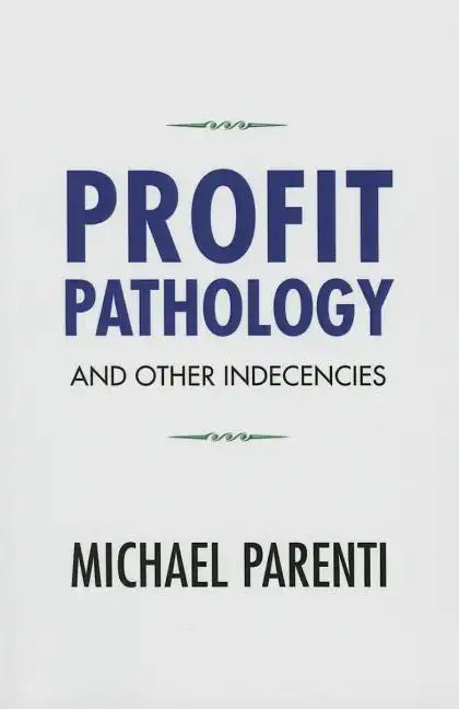 Profit Pathology and Other Indecencies - Paperback