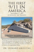 The First 9/11 in America: September 11, 1857 Mountain Meadows Massacre (A Senseless, Sad Tragedy) - Paperback