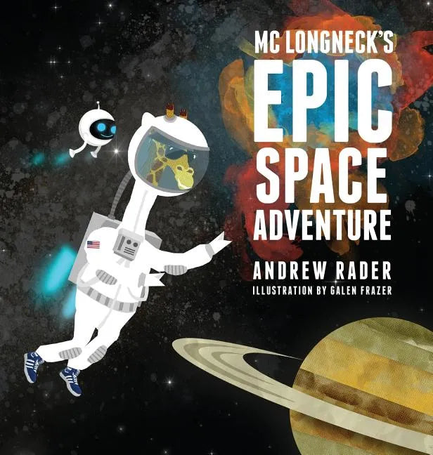 MC Longneck's Epic Space Adventure - Hardcover