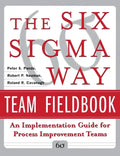 The Six SIGMA Way Team Fieldbook: An Implementation Guide for Process Improvement Teams - Paperback