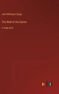 The Well of the Saints: in large print - Hardcover