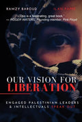 Our Vision for Liberation: Engaged Palestinian Leaders & Intellectuals Speak Out - Paperback