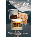 Roads We've Taken: A Writers on the Avenue Anthology - Paperback