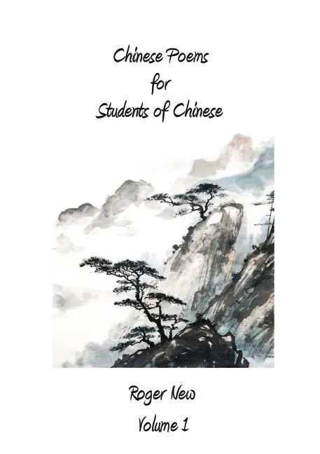Chinese Poems for Students of Chinese: Volume 1 - Paperback