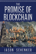 The Promise of Blockchain: Hope and Hype for an Emerging Disruptive Technology - Paperback