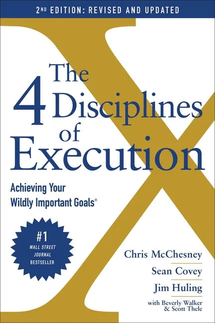 The 4 Disciplines of Execution: Achieving Your Wildly Important Goals - Paperback
