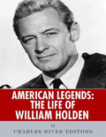 American Legends: The Life of William Holden - Paperback