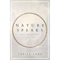 Nature Speaks: May We Listen - Paperback