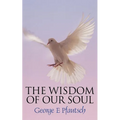 The Wisdom of Our Soul - Paperback