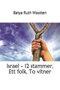 Israel - 12 stammer, Ett folk, To vitner - Paperback