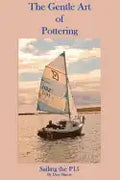 The Gentle Art of Pottering: Sailing the P15 - Paperback