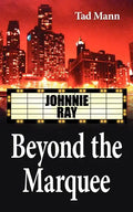 Beyond the Marquee: Johnnie Ray - Paperback