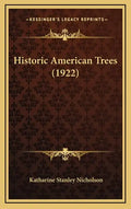Historic American Trees (1922) - Hardcover
